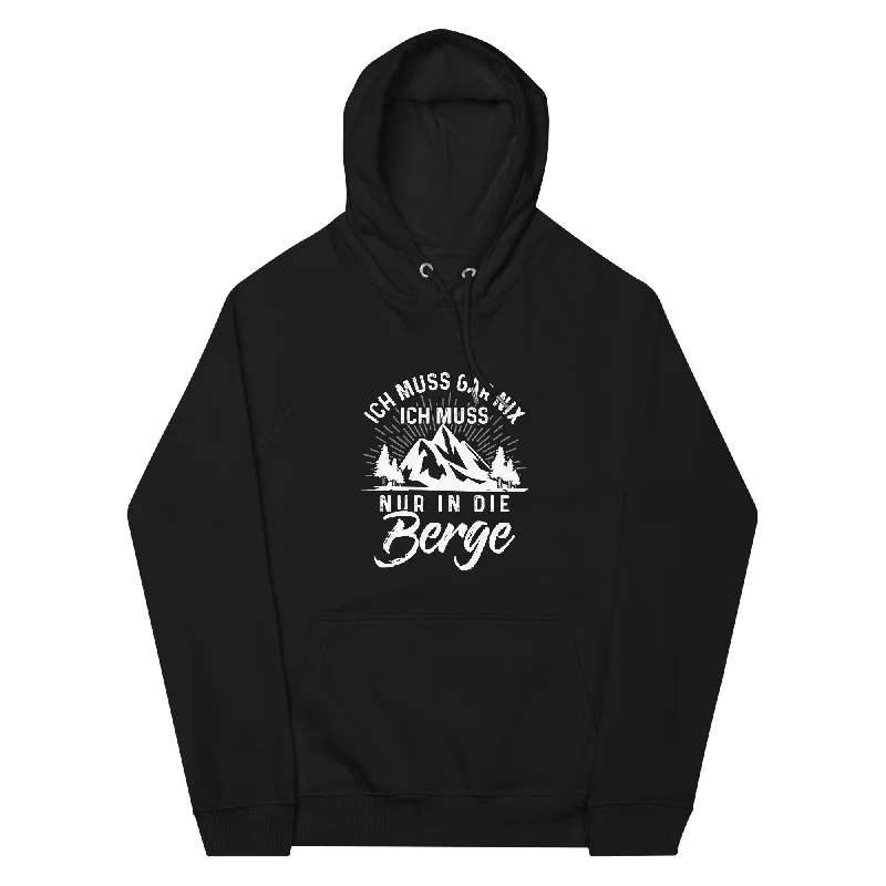 Ich muss nur in die Berge - Unisex Premium Organic Hoodie