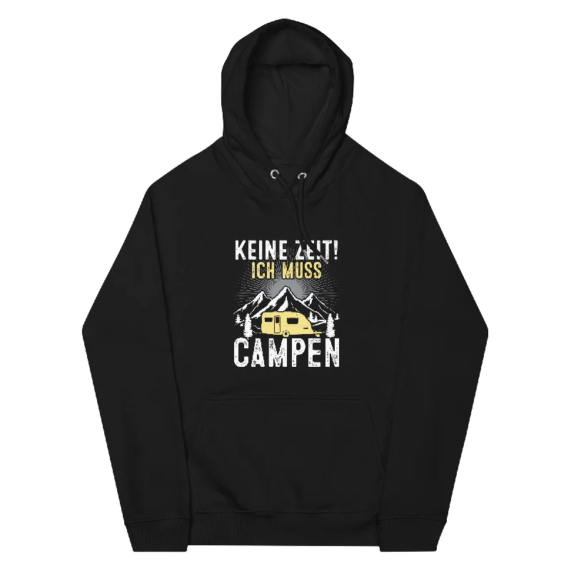 Keine Zeit ich muss Campen - Unisex Premium Organic Hoodie